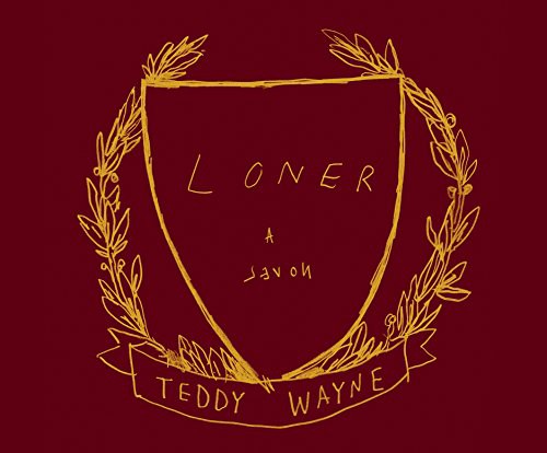 Teddy Wayne, David Bendena: Loner (AudiobookFormat, 2016, Dreamscape Media)
