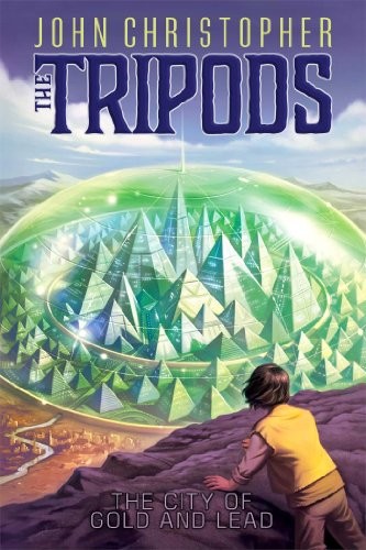 The City of Gold and Lead (The Tripods) (2014, Aladdin)