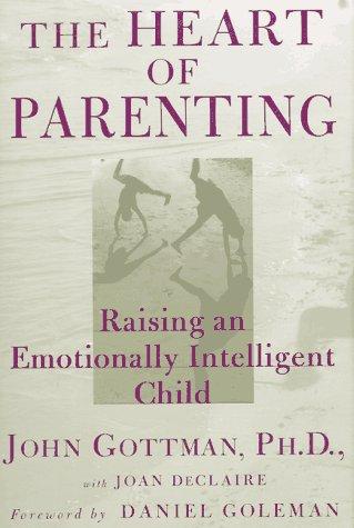 The heart of parenting (1997, Simon & Schuster)