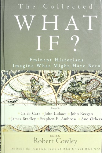 Caleb Carr, Robert Cowley: The collected What if? (2005, Putnam)