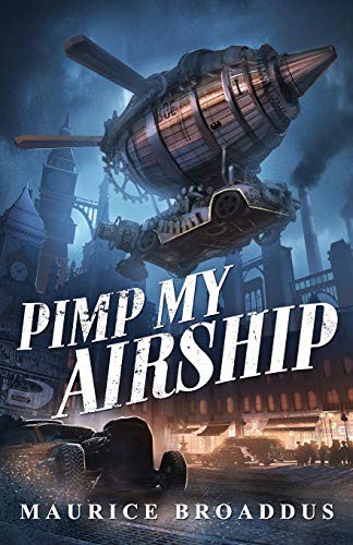 Pimp My Airship (Paperback, 2019, Apex Book Company)