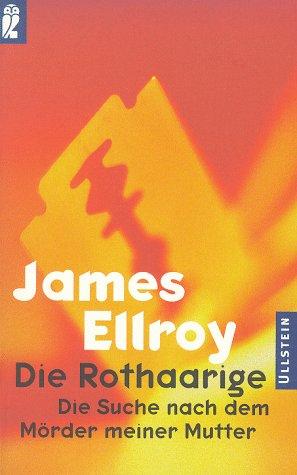 James Ellroy: Die Rothaarige. Die Suche nach dem Mörder meiner Mutter. (Paperback, German language, 1999, Ullstein Buchverlage GmbH & Co. KG / Ullstein Tas)