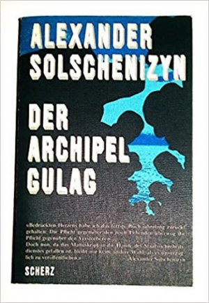 Aleksandr Solzhenitsyn: Der Archipel GULAG (Paperback, Deutsch language, 1972, Scherz)