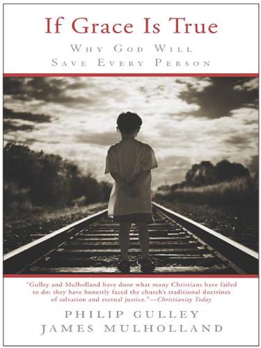 Philip Gulley: If Grace Is True (EBook, 2008, HarperCollins)