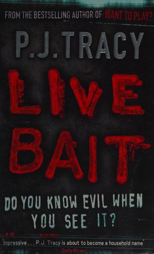 P. J. Tracy: Live bait (2005, Penguin)