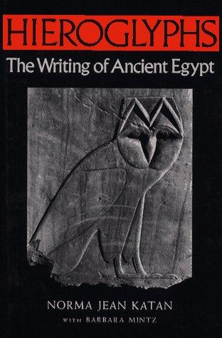 Norma Jean Katan: Hieroglyphs, the writing of ancient Egypt (1981, Atheneum)