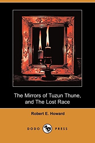 The Mirrors of Tuzun Thune, and The Lost Race (Paperback, 2008, Dodo Press)