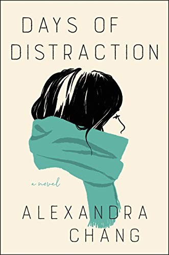 Alexandra Chang: Days of Distraction (Hardcover, 2020, Ecco)