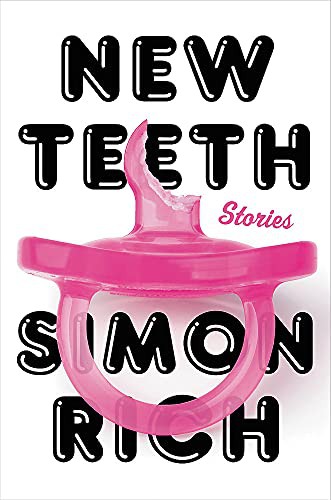 Simon Rich: New Teeth (Hardcover, 2021, Little, Brown and Company)