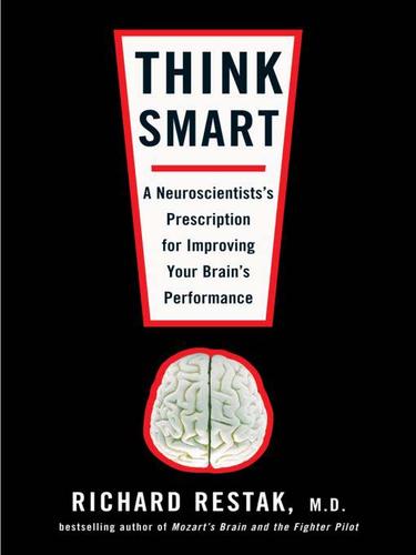 Richard M. Restak: Think Smart (EBook, 2009, Penguin USA, Inc.)