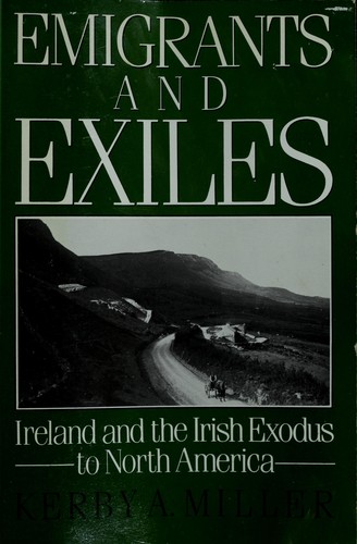 Kerby A. Miller: Emigrants and exiles (1985, Oxford University Press)