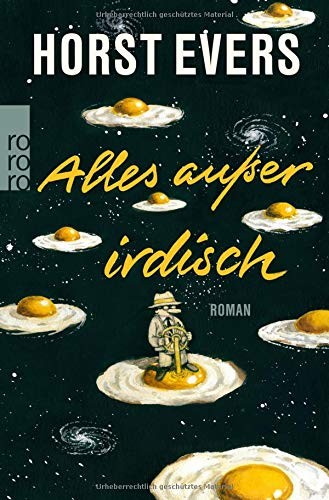 Horst Evers: Alles außer irdisch (Paperback, 2017, Rowohlt Taschenbuch)