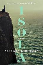 Allegra Goodman: Isola: a novel (Hardcover, 2025, The Dial Press, an imprint of Random House)