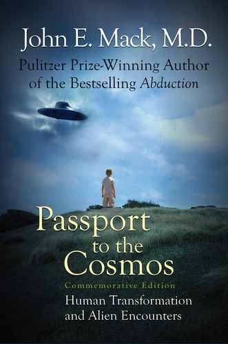 John E. Mack: Passport to the Cosmos: Human Transformation and Alien Encounters (2011, White Crow Books)