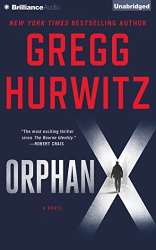 Scott Brick, Gregg Andrew Hurwitz: Orphan X (AudiobookFormat, 2016, Brilliance Audio)