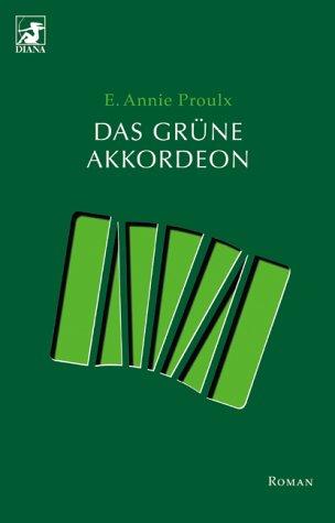 Annie Proulx: Das grüne Akkordeon. (Paperback, German language, 2003, Heyne)