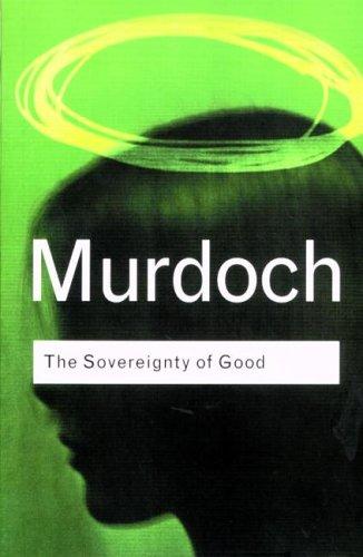 The Sovereignty of Good (Paperback, 2002, Routledge)