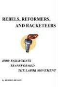 Herman Benson: Rebels, Reformers, And Racketeers (Paperback, 2004, Authorhouse)