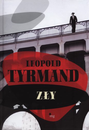 Tyrmand Leopold: Zły (Hardcover, 2012, MG)