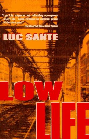 Luc Sante: Low life (Paperback, 1992, Vintage Books)