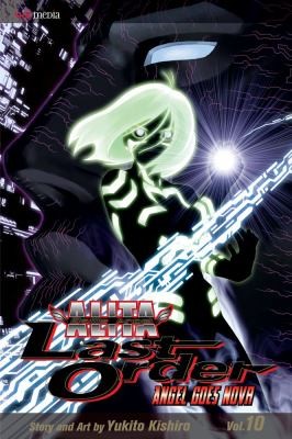Yukito Kishiro: Battle Angel Alita Last Order Volume 10 (GraphicNovel, english language, 2008, Viz Media)