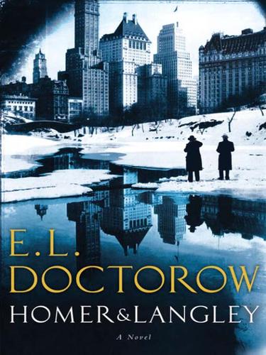 E. L. Doctorow: Homer & Langley (EBook, 2009, Random House Publishing Group)