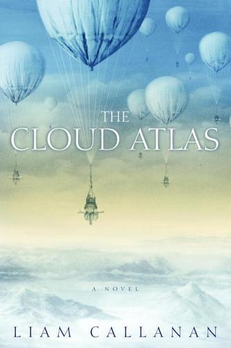 Liam Callanan: The Cloud Atlas (EBook, 2004, Random House Publishing Group)