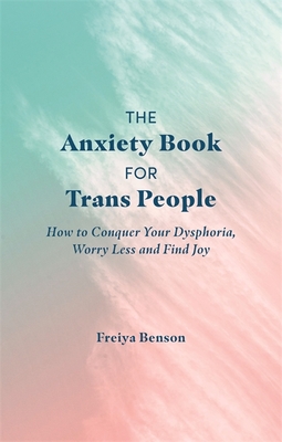 Freiya Benson: Trans Anxiety Handbook (Paperback, 2021, Kingsley Publishers, Jessica)