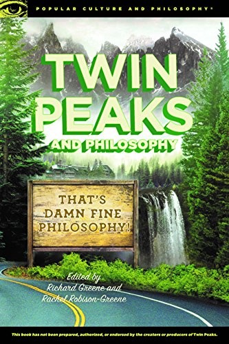 Richard Greene, Rachel Robison-Greene: Twin Peaks and Philosophy (Paperback, Open Court)