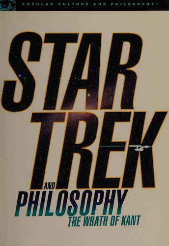 Jason T. Eberl, Kevin S. Decker: Star Trek and philosophy (2008, Open Court)