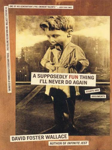 A Supposedly Fun Thing I'll Never Do Again (EBook, 2009, Little, Brown and Company)