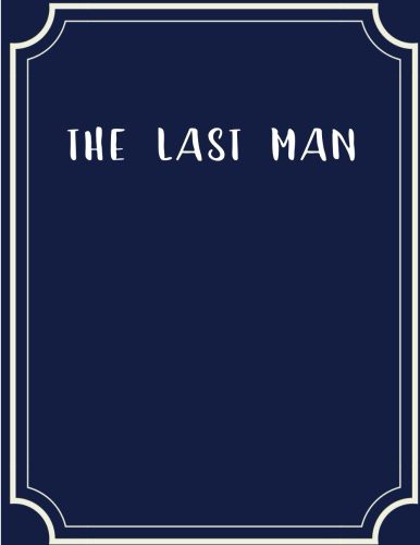 Mary Shelley: The Last Man (Paperback, 2018, CreateSpace Independent Publishing Platform)