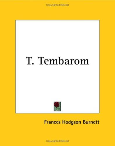 Frances Hodgson Burnett: T. Tembarom (Paperback, 2004, Kessinger Publishing)