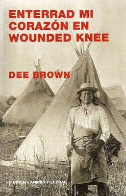 Dee Alexander Brown: Enterrad Mi Corazon En Wounded Knee (Paperback, Spanish language, 2006, Turner)