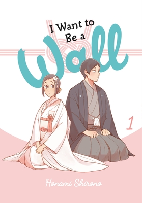 Honami Shirono: I Want to Be a Wall, Vol. 1 (2022, Yen Press LLC)