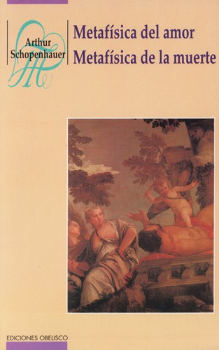 Metafísica del amor. Metafísica de la muerte (Paperback, Spanish language, 1994, Obelisco)