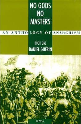 Daniel Guérin: No gods, no masters (Paperback, 1998, AK Press)