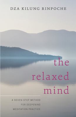 Kilung Rinpoche: The relaxed mind (2015)