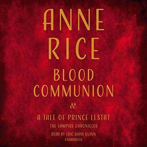 Anne Rice: Blood Communion (AudiobookFormat, 2018, Random House Audio)