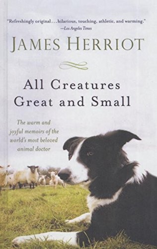 James Herriot: All Creatures Great and Small (Hardcover, 2014, Perfection Learning)