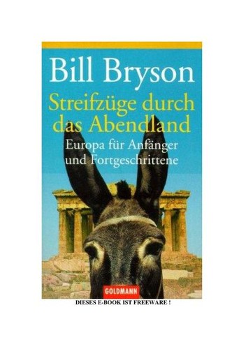 Bill Bryson, Claudia Holzförster: Streifzüge durch das Abendland. Europa für Anfänger und Fortgeschrittene. (Paperback, German language, 2001, Goldmann)