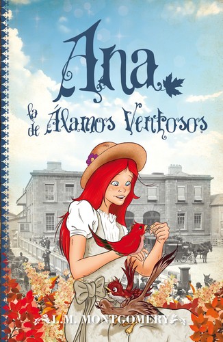 Lucy Maud Montgomery: Ana la de los Álamos Ventosos (Spanish language, 2014, Toromítico)