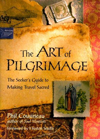 The Art of Pilgrimage (Paperback, 2000, Conari Press)