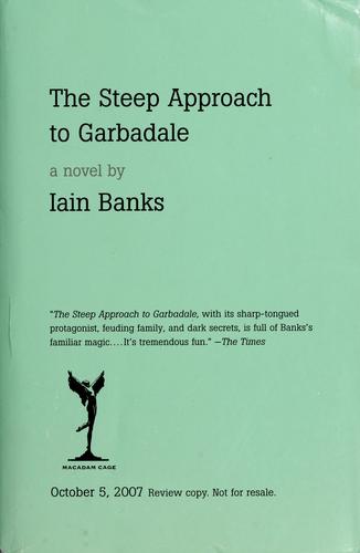Iain M. Banks: The steep approach to Garbadale (2007, MacAdam/Cage Pub.)