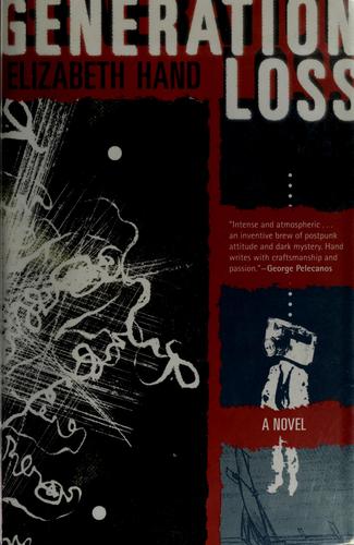 Generation loss (Hardcover, 2007, Small Beer Press, Distributed to the trade by Consortium)