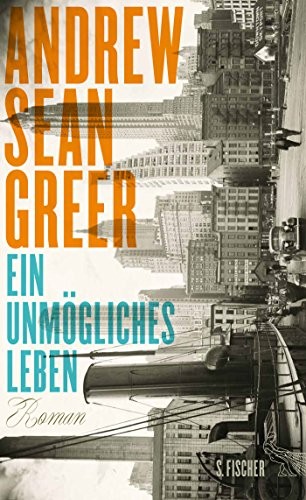 Andrew Sean Greer: Ein unmögliches Leben (Hardcover, 2014, FISCHER, S.)