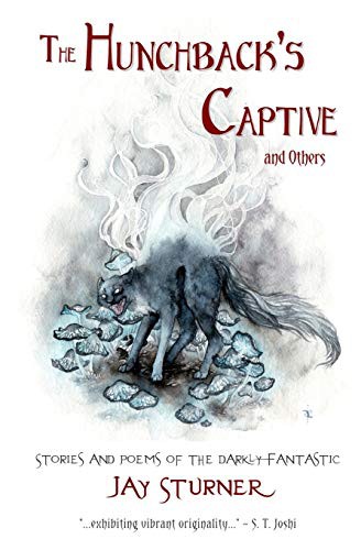 The Hunchback's Captive and Others (Paperback, 2019, Fairy Thrush Press)