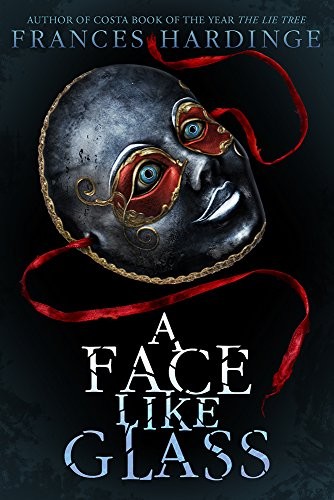 Frances Hardinge: A Face Like Glass (Hardcover, 2017, Amulet Books)