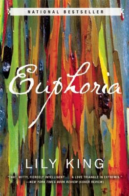 Euphoria A Novel (2014, Atlantic Monthly Press)