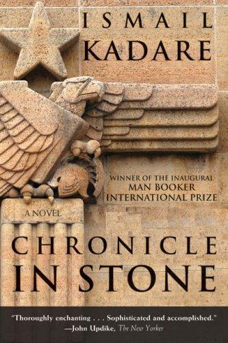Ismail Kadare: Chronicle in Stone (Hardcover, 2007, Arcade Publishing)